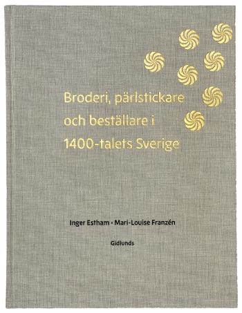 Broderi, Pärlstickare Och  Beställare I 1400-talets Sverige