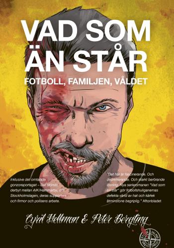 Vad Som Än Står - Fotboll, Familjen, Våldet