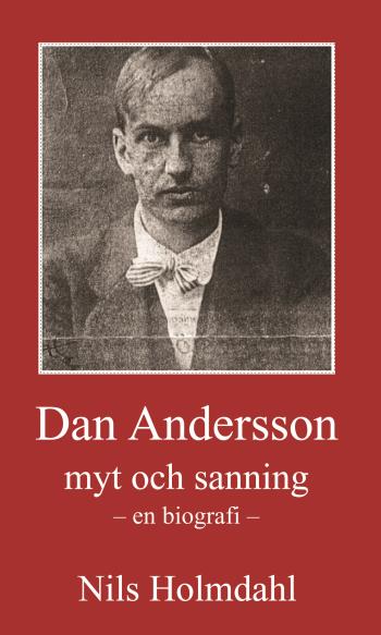 Dan Andersson - Myt Och Sanning