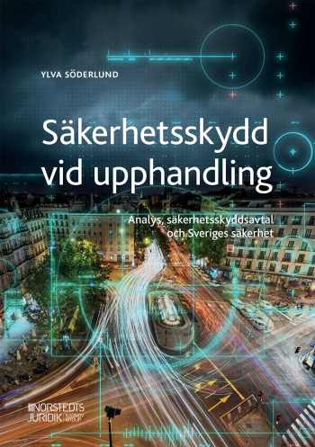 Säkerhetsskydd Vid Upphandling - Analys, Säkerhetsskyddsavtal Och Sveriges