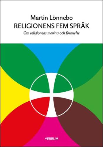 Religionens Fem Språk - Om Religionens Mening Och Förnyelse