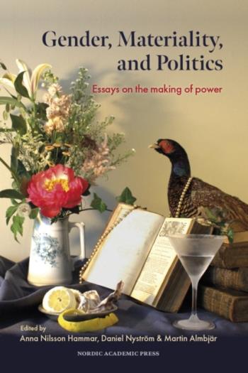 Gender, Materiality, And Politics - Essays On The Making Of Power