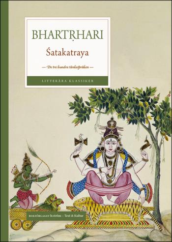 Satakatraya - De Tre Hundra Tänkespråken - Ett Urval