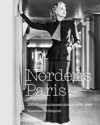 Nordens Paris. Nk-s Franska Damskrädderi 1902-1966