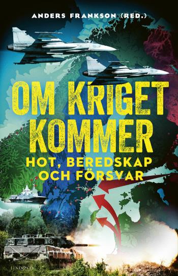 Om Kriget Kommer - Hot, Beredskap Och Försvar