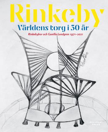 Rinkeby - Världens Torg I 50 År - Rinkebybor Och Gunilla Lundgren 1971-2021