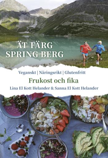 Ät Färg Spring Berg - Frukost & Fika, Veganskt, Näringsrikt, Glutenfritt