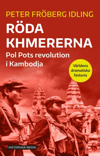 Röda Khmererna - Pol Pots Revolution I Kambodja