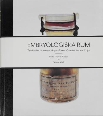 Embryologiska Rum - Tornbladinstitutets Samling Av Foster Från Människor Och Djur