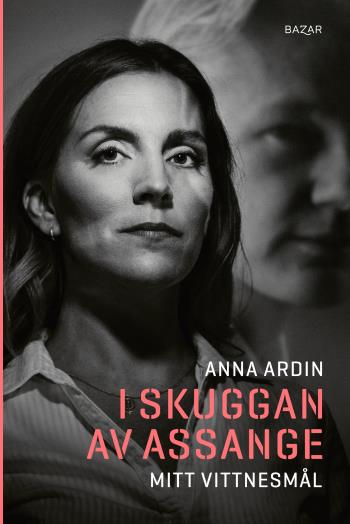 I Skuggan Av Assange - Mitt Vittnesmål