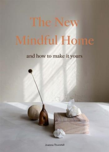 New Mindful Home - And How To Make It Yours