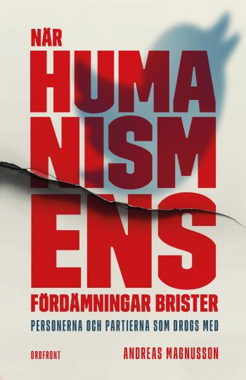 När Humanismens Fördämningar Brister - Personerna Och Partierna Som Drogs Med