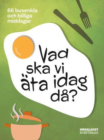 Vad Ska Vi Äta Idag Då? - 66 Busenkla Och Billiga Middagar