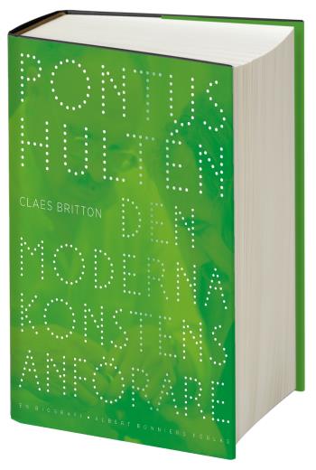 Pontus Hultén - Den Moderna Konstens Anförare - En Biografi