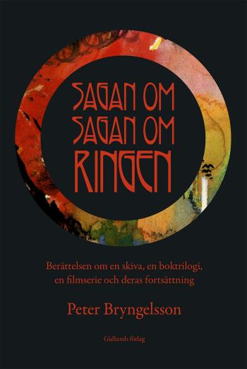 Sagan Om Sagan Om Ringen - Berättelsen Om En Skiva, En Boktrilogi, En Filmserie Och Deras Fortsättning