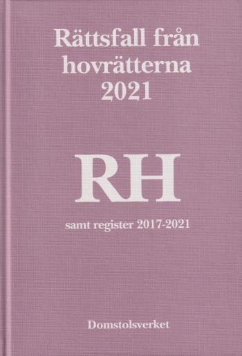 Rättsfall Från Hovrätterna. Årsbok 2021 (rh)
