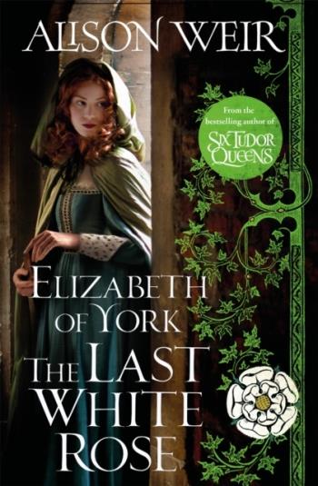 Elizabeth Of York, The Last White Rose