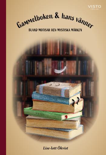 Gammelboken & Hans Vänner - Bland Motisar Och Mystiska Märken