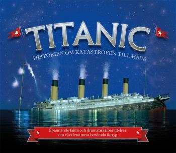 Titanic - Historien Om Katastrofen Till Havs