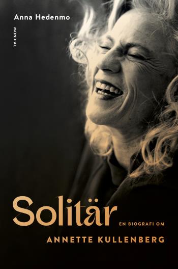 Solitär - En Biografi Om Annette Kullenberg