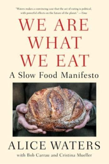 We Are What We Eat - A Slow Food Manifesto