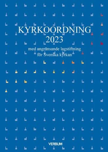 Kyrkoordning 2023 - Med Angränsande Lagstiftning För Svenska Kyrkan