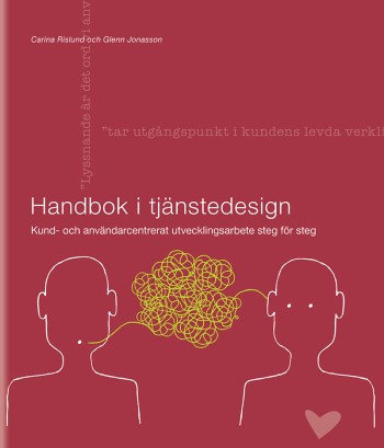 Handbok I Tjänstedesign - Kund- Och Användarcentrerat Utvecklingsarbete Steg För Steg