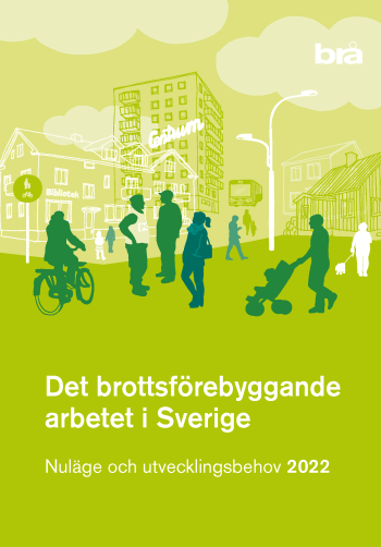 Det Brottsförebyggande Arbetet I Sverige 2022 - Nuläge Och Utvecklingsbehov