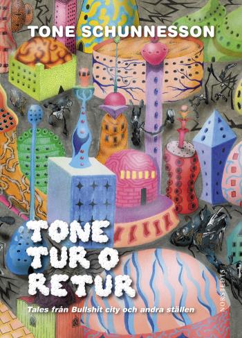 Tone Tur O Retur - Tales Från Bullshit City Och Andra Ställen