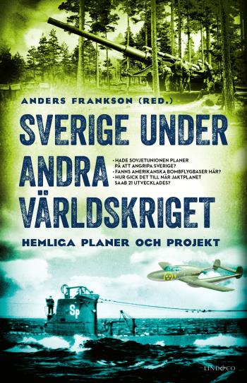 Sverige Under Andra Världskriget - Hemliga Planer Och Projekt