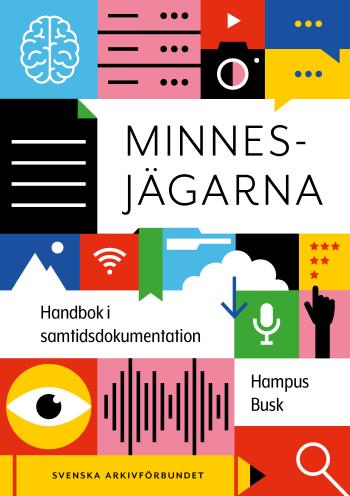 Minnesjägarna - Handbok I Samtidsdokumentation