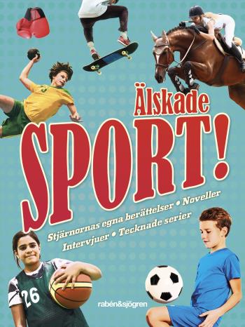 Älskade Sport! - Stjärnornas Egna Berättelser, Noveller, Intervjuer, Tecknade Serier
