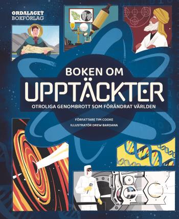 Boken Om Upptäckter - Otroliga Genombrott Som Förändrat Världen