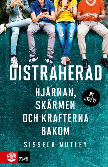 Distraherad - Hjärnan, Skärmen Och Krafterna Bakom