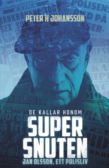 De Kallar Honom Supersnuten- Jan Olsson, Ett Polisliv