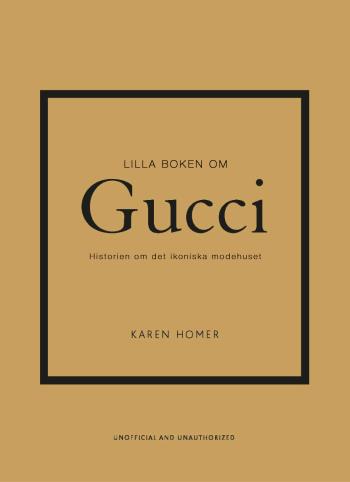 Lilla Boken Om Gucci - Historien Om Det Ikoniska Modehuset
