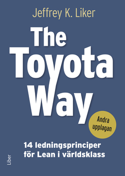 The Toyota Way - 14 Ledningsprinciper För Lean I Världsklass