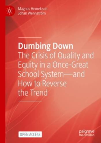 Dumbing Down - The Crisis Of Quality And Equity In A Once-great School Syst