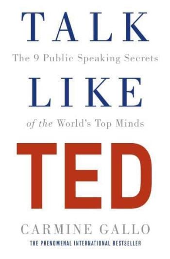 Talk Like Ted - The 9 Public Speaking Secrets Of The World's Top Minds