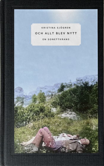 Och Allt Blev Nytt - En Sonettkrans