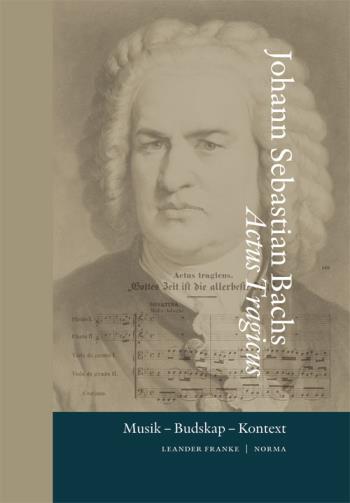 Johann Sebastian Bachs Actus Tragicus