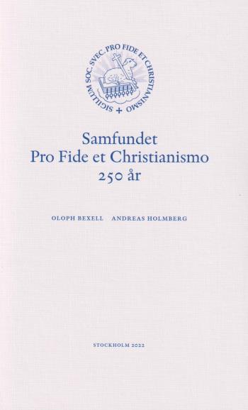 Samfundet Pro Fide Et Christianismo 250 År