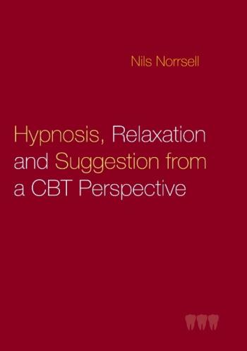 Hypnosis, Relaxation And Suggestion From A Cbt Perspective - Hypnosis, Rela