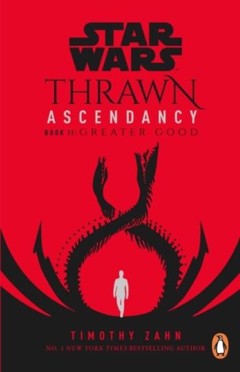 Star Wars- Thrawn Ascendancy - (book 2- Greater Good)