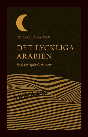 Det Lyckliga Arabien - En Forskningsfärd 1761-1767