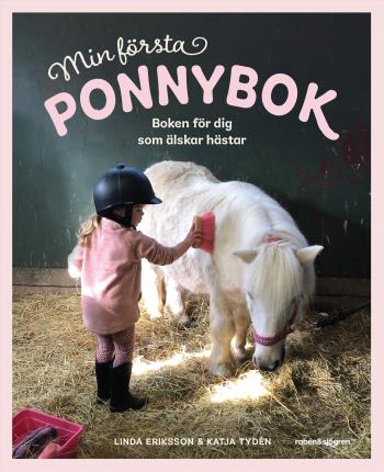 Min Första Ponnybok - Boken För Dig Som Älskar Hästar