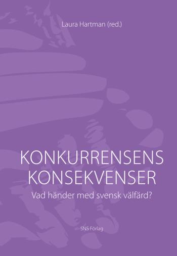 Konkurrensens Konsekvenser - Vad Händer Med Svensk Välfärd