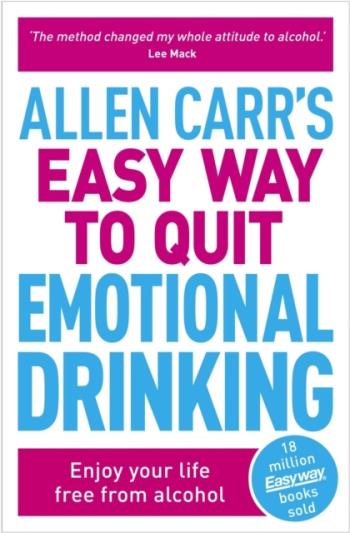 Allen Carr's Easy Way To Quit Emotional Drinking