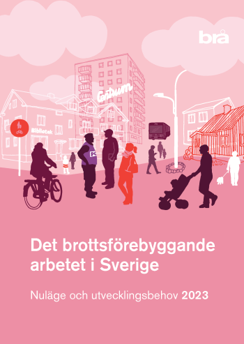 Det Brottsförebyggande Arbetet I Sverige 2023 - Nuläge Och Utvecklingsbehov