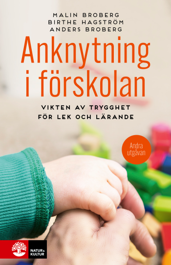 Anknytning I Förskolan - Vikten Av Trygghet För Lek Och Lärande